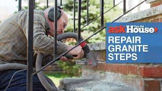 How to Repair Granite Steps | Ask This Old House