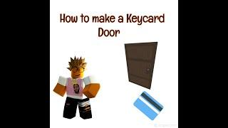 How to make  a Keycard Door [Scripting Tutorial]