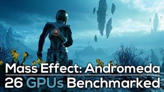 Mass Effect: Andromeda - 26 GPU Benchmark + Ryzen vs. Kaby Lake!