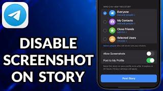 How To Disable Screenshot On Telegram Story