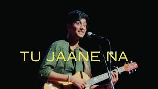 Tu Jaane Na | Cover by Bharat Chandak