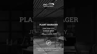JOB OF THE DAY: Plant Manager — Junction City, Kansas  #executivesearch #recruiting #manufacturing