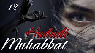 Muhabbat Hududi | 12-qism | Bo’lgan voqea| #audiohikoya