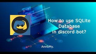 Optimize Your Discord Bot: Easy SQLite Database Setup Tutorial | Python | Discord.py | AnnoMy.