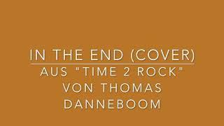 In The End (Cover) aus "TIME 2 ROCK" von Thomas Danneboom