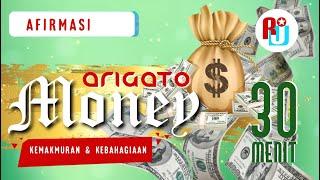 AFIRMASI POWERFUL "ARIGATO MONEY" UNTUK KEMAKMURAN & KEBAHAGIAAN | 30 MENIT RESTORASI JIWA