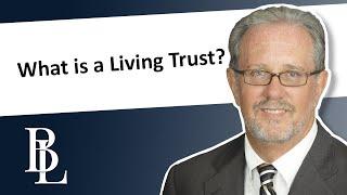 What is a Living Trust?  | Bethel Law