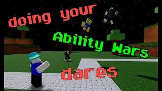 doing ur ability wars dares i think