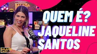 QUEM É JAQUELINE SANTOS? ️SALADACAST   #podcast  #cortespodcast #podcastbrasil