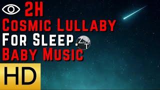 Cosmic Lullaby and Alpha Tones For Sleep. Peaceful Baby Music.