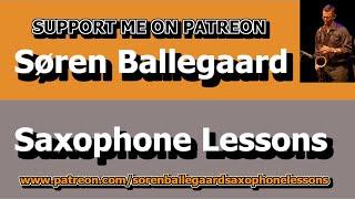 Søren Ballegaard Saxophone Lessons - support me on Patreon