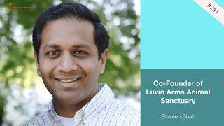 Co-Founder of Luvin Arms Animal Sanctuary | Shaleen Shah