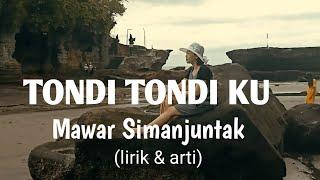 Lagu Batak Terpopuler - TONDI TONDI KU (dengan lirik & arti) / Mawar Simanjuntak / Cover