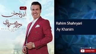 Rahim Shahryari - Ay Khanim ( رحیم شهریاری - آی خانیم )