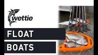 Wettie Float Boats - Wettie TV - GEAR GUIDE