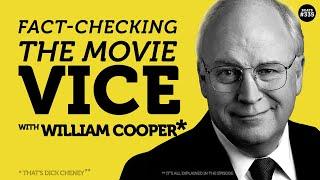 Fact-checking the historical accuracy of the movie 'Vice' with William Cooper