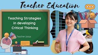 Teacher Education  l Teaching Strategies in Developing Critical Thinking