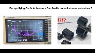 Demystifying Cable Antenna - Can Ferrite Increase Emissions?