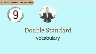 Effortless English - Double Standard - Vocabulary