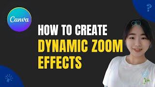 Zoom In: Creating Dynamic Zoom Effects in Canva | Step-by-Step Tutorial