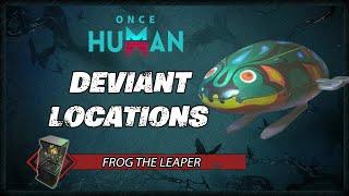 Frog The Leaper Deviant Location | Once Human Gameplay Guide