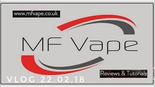 MF Vape Vlog 22.02.2018 - My Driptech DS Clone Issue, news, first looks