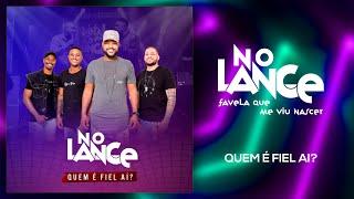 Grupo No Lance - Quem é fiel aí (Quintal do No Lance II)