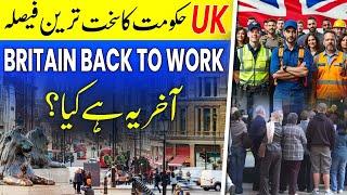 UK Government Toughest Decision BRITAIN BACK TO WORK | Reality of United Kingdom GOVT New Policy