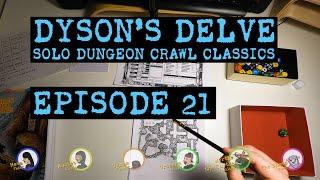 Dyson's Delve Ep. 21: Solo Dungeon Crawl Classics