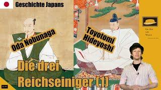 Die drei Reichseiniger (1) - Oda Nobunaga und Toyotomi Hideyoshi