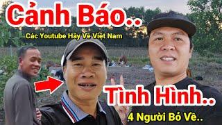 002: Cảnh Báo.. Tất cả Youtube Hãy Về Việt Nam.. 4 Nhân Vật Đặc Biệt Đã Rời Khỏi Đoàn Malaysia Về.VN