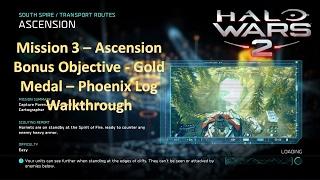 Mission 3 - Ascension - Bonus Objective - Gold Medal - Phoenix Logs Walkthrough (Halo Wars 2)