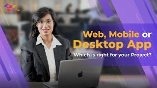 Web App vs Mobile App vs Desktop App – Which Is Right for Your Project