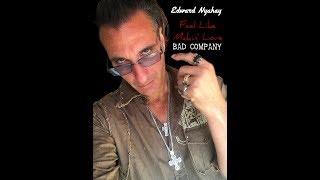 EDWARD NYAHAY "FEEL LIKE MAKIN' LOVE" - BAD COMPANY