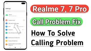 Realme 7, 7 Pro Call Problem Fix / How To Fix Calling Problem