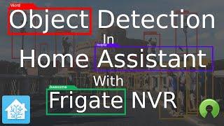 Frigate NVR in Home Assistant for Automation and Notifications based on Object Detection.