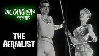 Dr  Gangrene Presents - The Aerialist
