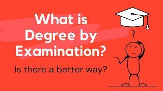 What is Degree by Examination | And Why it's NOT the Best Way...