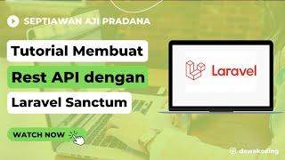 Tutorial Membuat API dengan Laravel Sanctum (Register, Login dan Autentikasi User)