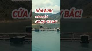 Hòa Bình đẹp đến mê hồn thế này thì chắc bạn chưa từng thấy!