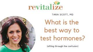 What is the best way to test your hormones? | Dr Tara Scott at Revitalize Medical Group