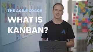 What is Kanban? - Agile Coach (2019)