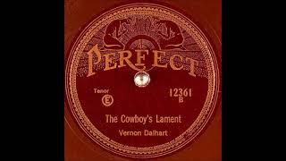 The Cowboy's Lament (Streets of Laredo) ~ Vernon Dalhart (1927) (Perfect)