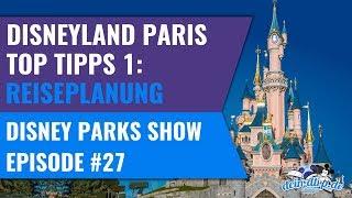 Disneyland Paris Top Tipps 1: die Reiseplanung | dein-dlrp.de Disney Parks Show #27