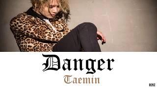 TAEMIN - DANGER. ПЕРЕВОД НА РУССКИЙ/ТЕКСТ/КИРИЛЛИЗАЦИЯ