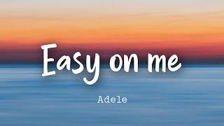 Adele — Easy on me (Lyrics)