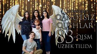 QANOTSIZ QUSHLAR 83 QISM TURK SERIALI UZBEK TILIDA | КАНОТСИЗ КУШЛАР 83 КИСМ УЗБЕК ТИЛИДА