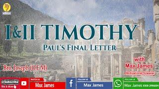 The Letters of 1 & 2 Timothy | By Bro. Joseph (OFM) with Max James | #biblestudy | #jesus | #stpaul