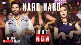 Hard Hard Video | Batti Gul Meter Chalu | Shahid K, Shraddha K | Mika Singh, Sachet T, Prakriti K