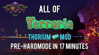 All of Terraria Thorium Mod Pre-hardmode in 17 Minutes (1/2)